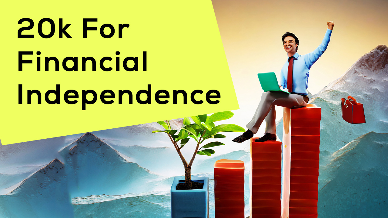 20k to Financial Independence